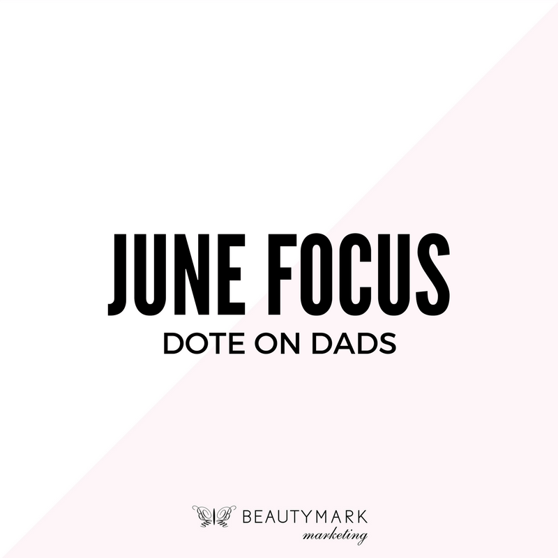 June Focus: Dote on Dads