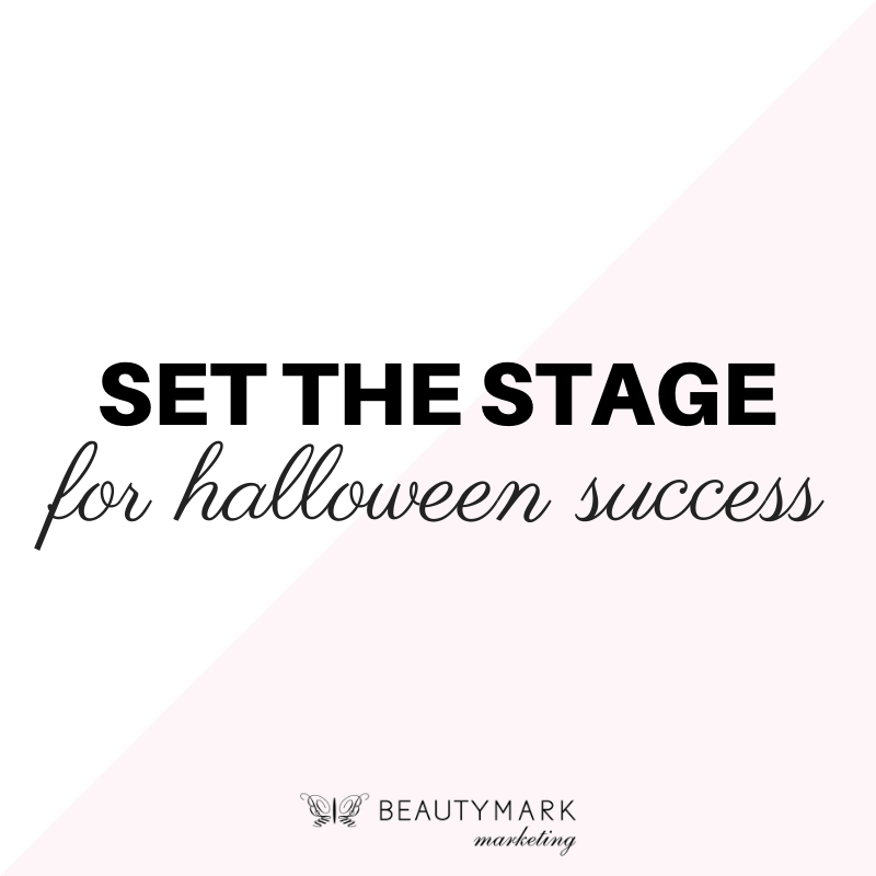 Set The Stage for Halloween Success