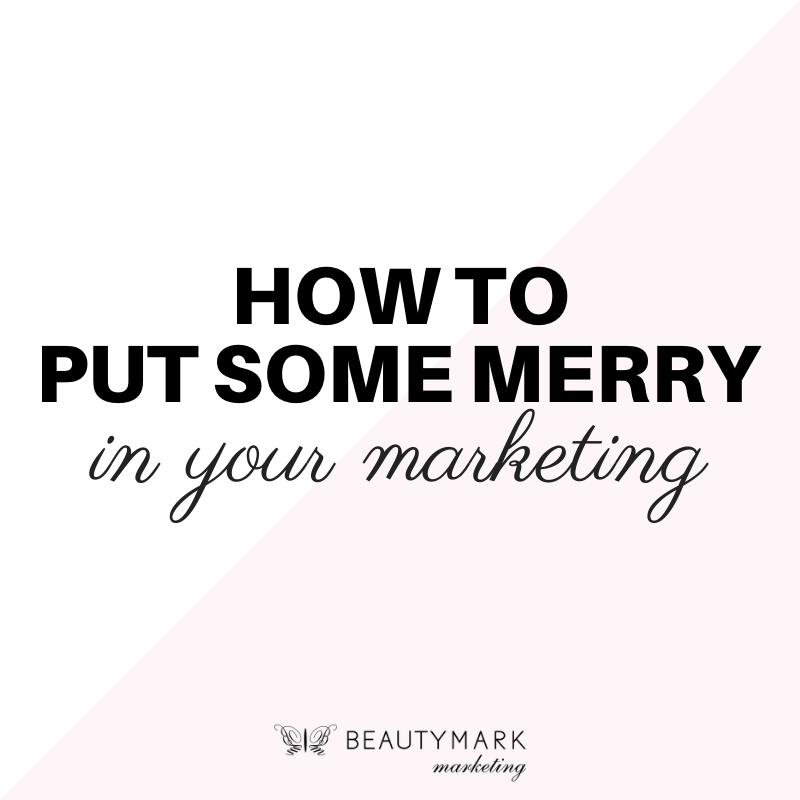 How to Put Some Merry in Your Marketing