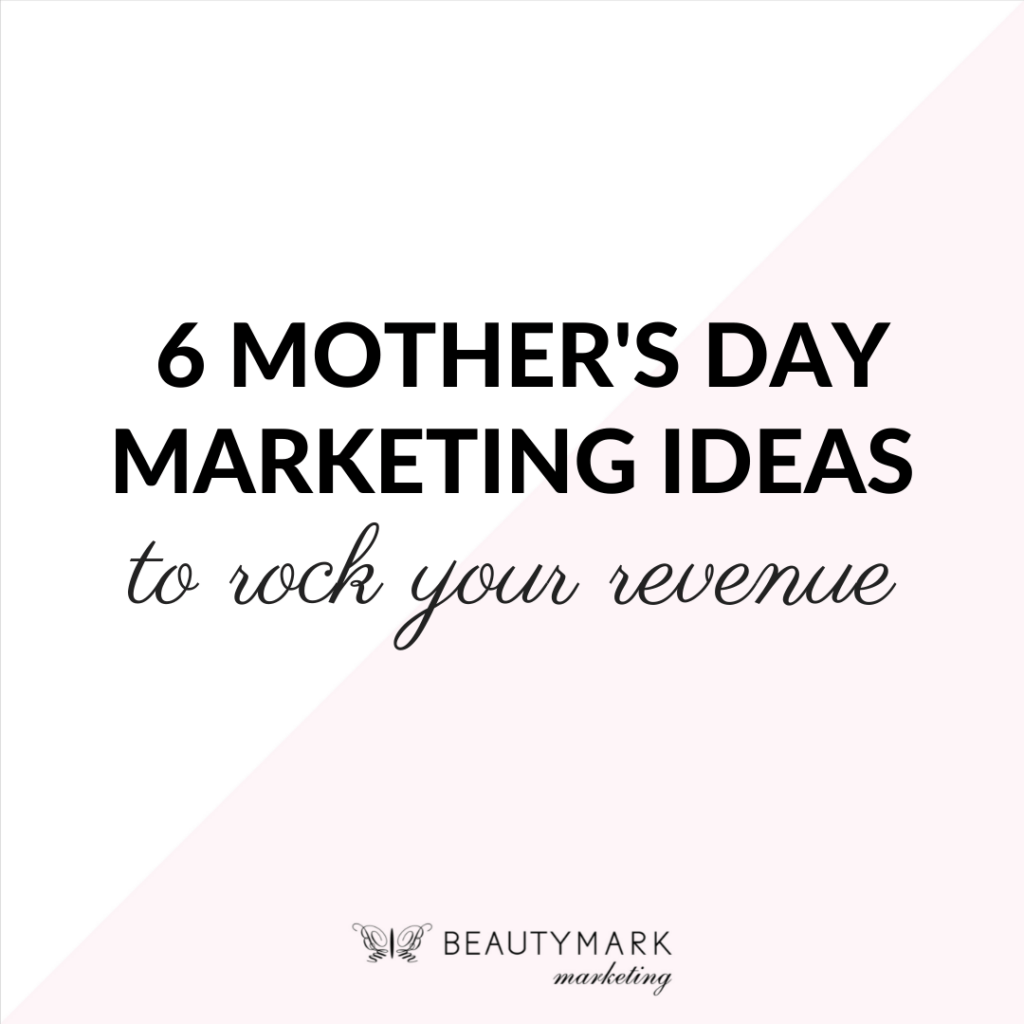 6 mother's day marketing ideas