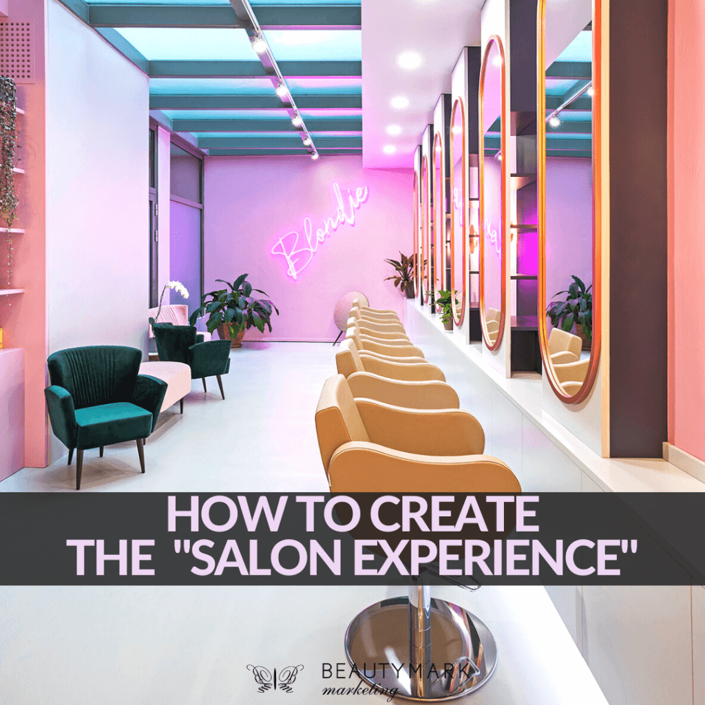 how to create the salon experience