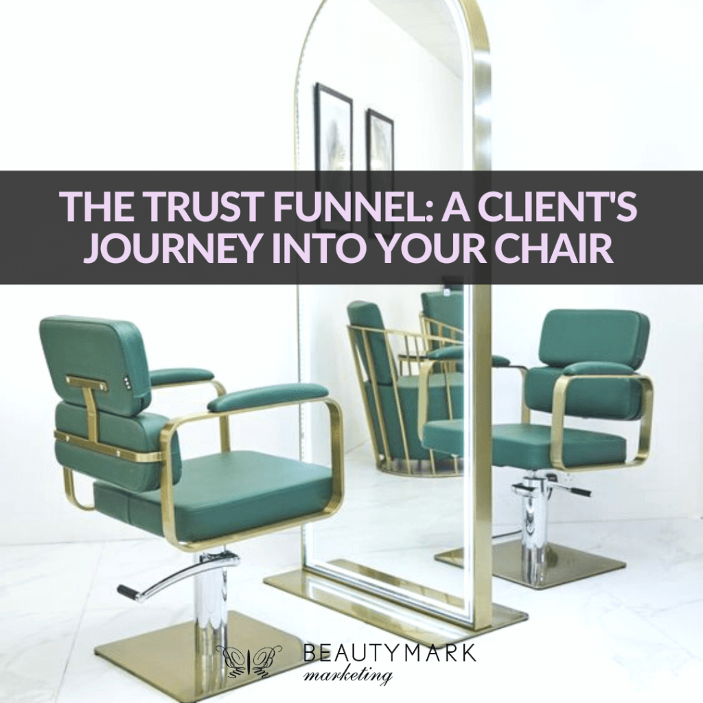 the trust funnel a client's journey into your chair